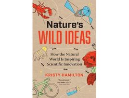 Livro Natures Wild Ideas de Kristy Hamilton (Inglês - Capa Dura)