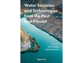 Livro Water Societies and Technologies from the Past and Present de Mark Altaweel (Inglês)