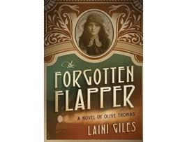 Livro The Forgotten Flapper A Novel of Olive Thomas Forgotten Actresses de Laini Giles (Inglês)