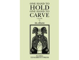 Livro One Hand to Hold, One Hand to Carve de M Shaw (Inglês)