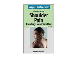Livro Trigger Point Therapy for Shoulder Pain including Frozen Shoulder Second Edition de Valerie DeLaune (Inglês)