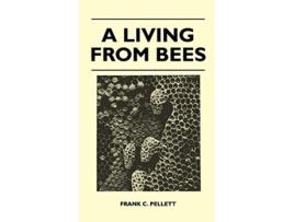 Livro A Living From Bees de Frank C Pellett (Inglês)