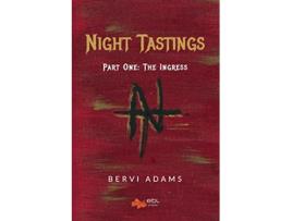 Livro Night Tastings Part One The Ingress de Bervi Adams (Inglês)