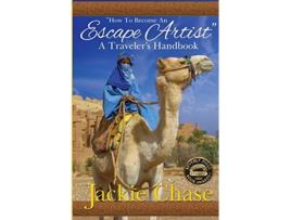 Livro How to Become an Escape Artist a Travelers Handbook de Jackie Chase (Inglês)