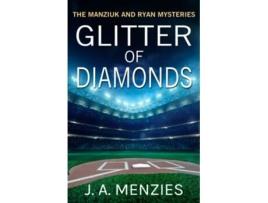 Livro Glitter of Diamonds The Case of the Reckless Radio Host The Manziuk and Ryan Mysteries de J A Menzies (Inglês)