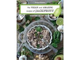 Livro The VEGAN and AMAZING recipes of JACKFRUIT gluten free soy free nut free de Nadine Primeau (Inglês)