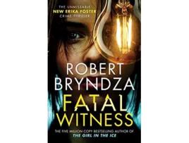Livro Fatal Witness The unmissable new Erika Foster crime thriller Detective Erika Foster de Robert Bryndza (Inglês)
