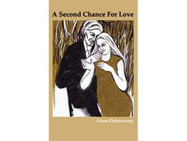 Livro A Second Chance for Love de Adam Debreczeny (Inglês)