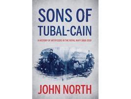 Livro Sons of Tubalcain A History of Artificers in the Royal Navy 18682010 de John North (Inglês)