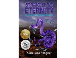 Livro Straight to Eternity The Onoma Series Prequel Novella de Alisa Hope Wagner (Inglês)