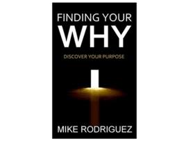 Livro Finding Your WHY Discover Your Lifes Purpose de Mike Rodriguez (Inglês)