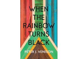 Livro When The Rainbow Turns Black de Peter Venison (Inglês)