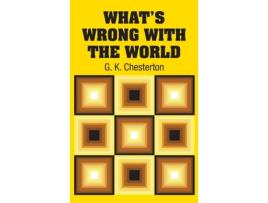 Livro what's wrong with the world de g k chesterton (inglês)