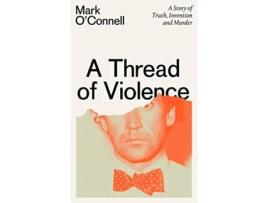 Livro Thread of Violence de Mark O'Connell (Inglês - Capa Dura)