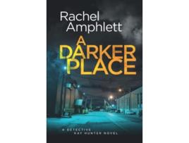 Livro A Darker Place A gripping crime thriller Detective Kay Hunter 10 de Rachel Amphlett (Inglês)