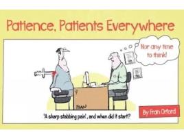 Livro Patience Patients Everywhere nor any time to think de Fran Orford (Inglês)