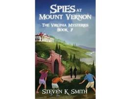 Livro Spies at Mount Vernon The Virginia Mysteries Book 7 7 de Steven K Smith (Inglês - Capa Dura)