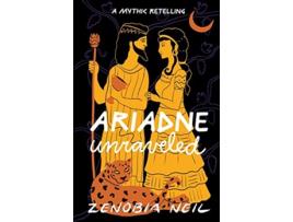 Livro Ariadne Unraveled A Mythic Retelling de Zenobia Neil (Inglês)