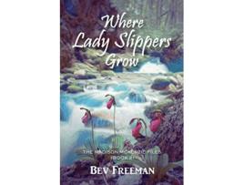 Livro Where Lady Slippers Grow The Madison McKenzie Files Book 2 de Bev Freeman (Inglês)