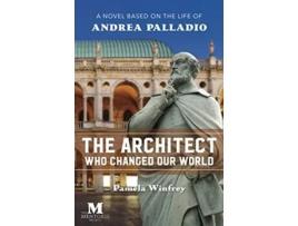 Livro The Architect Who Changed Our World A Novel Based on the Life of Andrea Palladio de Pamela Winfrey (Inglês)