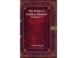 Livro The Works of Jonathan Edwards Volume II I de Jonathan Edwards (Inglês)