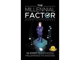 Livro The Millennial Factor 10Steps to Managing Millennials to Success de Mark Villareal (Inglês)