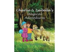 Livro Charlie and Isabellas Magical Adventures de Felicity McCullough (Inglês)