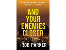 Livro And Your Enemies Closer Thirty Miles Trilogy de Rob Parker (Inglês)