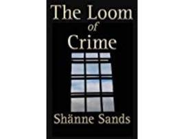 Livro The Loom of Crime de Shänne Sands (Inglês)