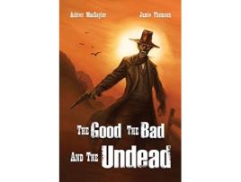 Livro The Good the Bad and the Undead de Ashton Macsaylor Jamie Thomson (Inglês)