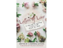 Livro Letters of Love A collection of uplifting letters from around the world de Melissa Desveaux (Inglês)