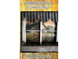 Livro A Simple Stitch A Common Thread One de Deb Obermeier (Inglês)