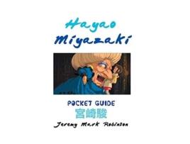 Livro HAYAO MIYAZAKI POCKET GUIDE de Jeremy Mark Robinson (Inglês)