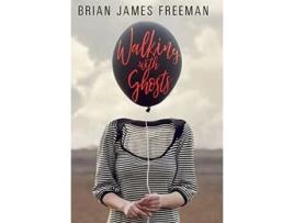 Livro Walking With Ghosts de Brian James Freeman (Inglês - Capa Dura)