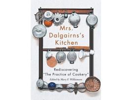 Livro mrs dalgairns's kitchen de edited by mary f williamson , contributions by elizabeth baird (inglês)