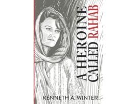 Livro A Heroine Called Rahab The Called de Kenneth Winter (Inglês)