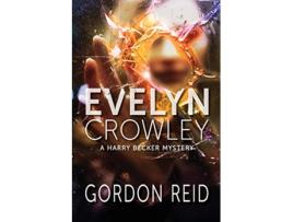 Livro Evelyn Crowley A Harry Becker Mystery de Gordon Reid (Inglês)