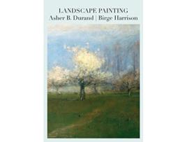 Livro Landscape Painting de Asher B Durand Birge Harrison (Inglês)