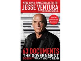 Livro 63 Documents the Government Doesnt Want You to Read de Jesse Ventura e Dick Russell (Inglês)