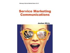 Livro Service Marketing Communications Winning in Service Markets de Jochen Wirtz (Inglês)