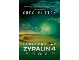 Livro Incident at Zyralin 4 Chronicle of the 12th Realm de Greg Mutton (Inglês)