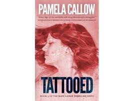 Livro Tattooed The Kate Lange Thriller Series de Pamela Callow (Inglês)