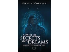 Livro A Path of Secrets and Dreams Silverblood Raven de Nikki McCormack (Inglês)