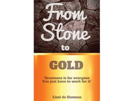 Livro From Stone to Gold Greatness is for everyone you just have to work for it de Liezl De guzman (Inglês)