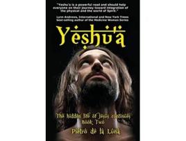 Livro Yeshua The story of the hidden life of Jesus Book Two de Pietro De La Luna (Inglês)