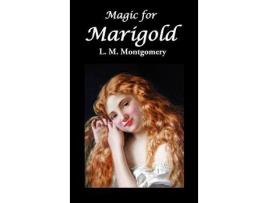 Livro Magic for Marigold de Lucy Maud Montgomery L M Montgomery (Inglês)