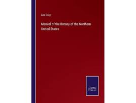 Livro Manual of the Botany of the Northern United States de Asa Gray (Inglês)