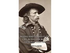 Livro Boots and Saddles or Life in Dakota with General Custer de Elizabeth B Custer (Inglês)