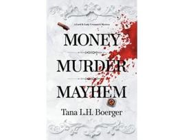 Livro Money Murder Mayhem A Lord and Lady Crosswick Mystery de Tana Lh Boerger (Inglês)