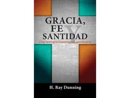 Livro Gracia, Fe y Santidad de H Ray Dunning (Espanhol - Capa Dura)